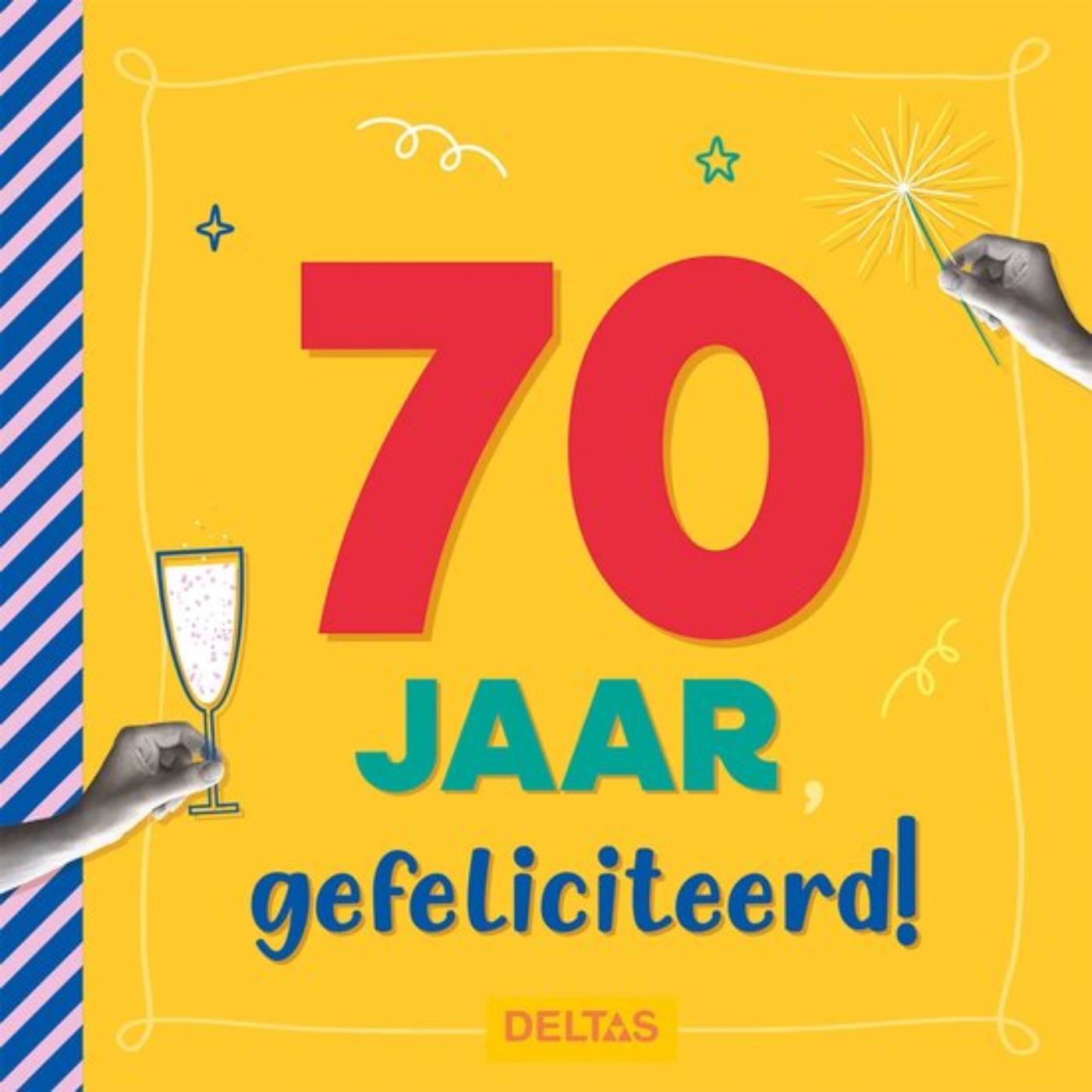 Deltas 70 jaar Gefeliciteerd!